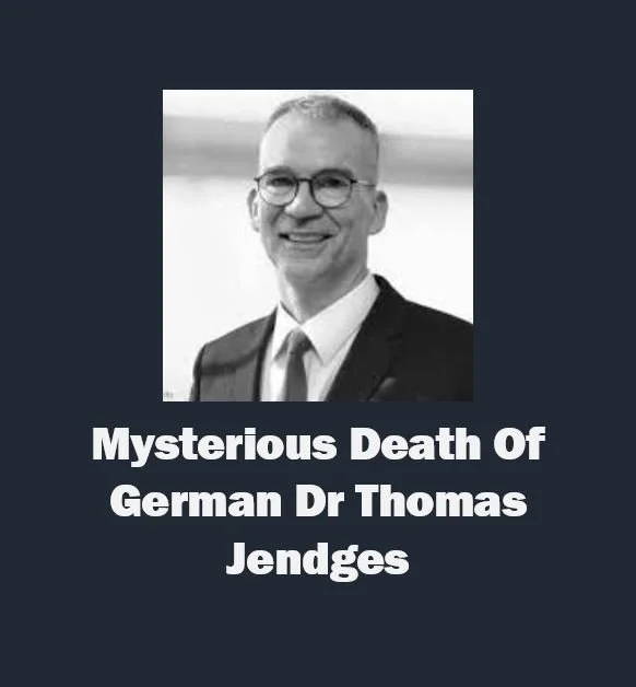 A Mysterious Death Of German Dr Thomas Jendges With Question : Did He Commit A Suicide And Write Letter Stating He Couldn’t Be Part Of Genocide Via “Bioweapon” COVID-19 Jabs?