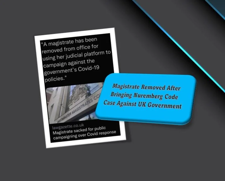  Magistrate Removed After Bringing Nuremberg Code Case Against UK Government
