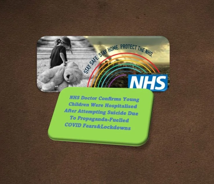 NHS Doctor Confirms Young Children Were Hospitalised After Attempting Suicide Due To Propaganda-Fuelled COVID Fears&amp;Lockdowns