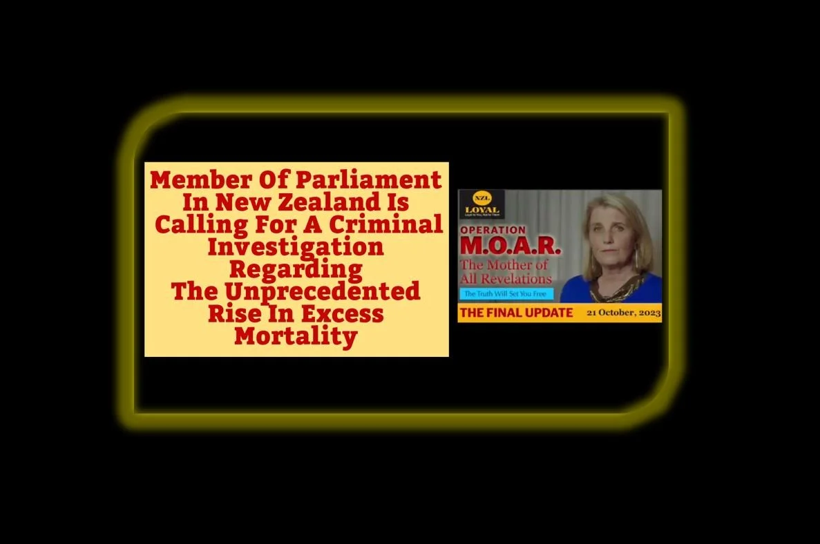 Member Of Parliament In NZ Is Calling For A Criminal Investigation The For Rise In Excess Mortality