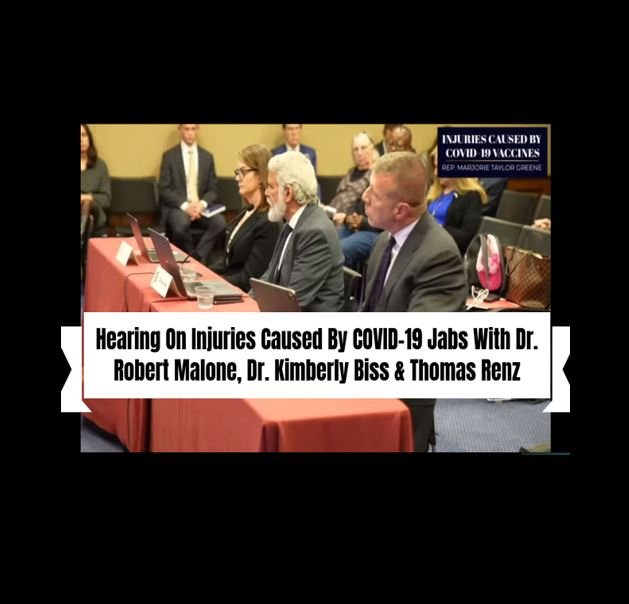 Hearing On Injuries Caused By COVID-19 Jabs With Dr. Robert Malone, Dr. Kimberly Biss&amp;Thomas Renz