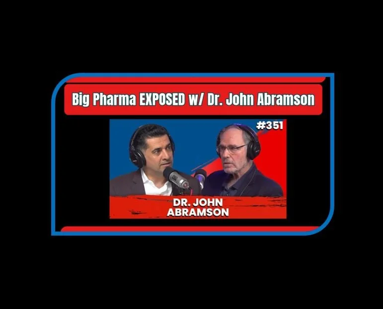 Big Pharma EXPOSED w/ Dr. John Abramson