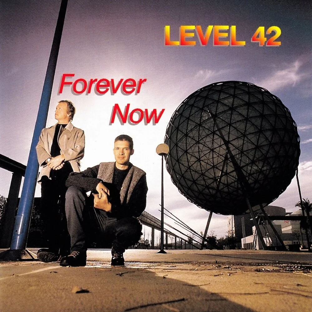Level 42 - Forever Now