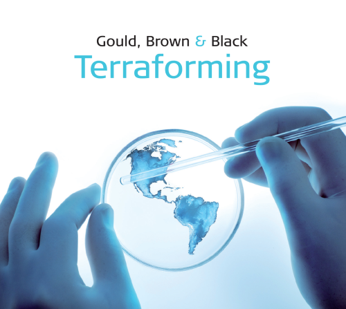 Gould, Brown & Black - Terraforming