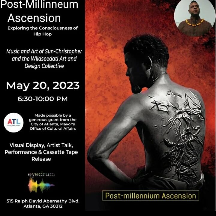 A multi-media presentation between Sun-Christopher and WildseedATL.

eyedrum art &amp; music gallery &bull; 515 Ralph David Abernathy Blvd SW

Sat, May&nbsp;20, 7-10pm 

Projection art 7-8
8:30 artist talk
Performance at 9pm


Sun-Christoph