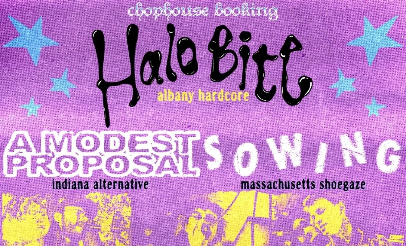Halo Bite, A Modest Proposal, Sowing, s.e.c.r.et.s., past tense (first show)
