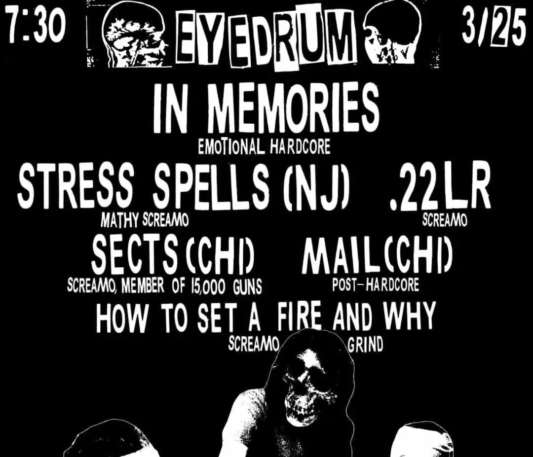 In Memories, Stress Spells (NJ), .22LR, Sects (CHI), Mail (CHI), How to Set a Fire and Why