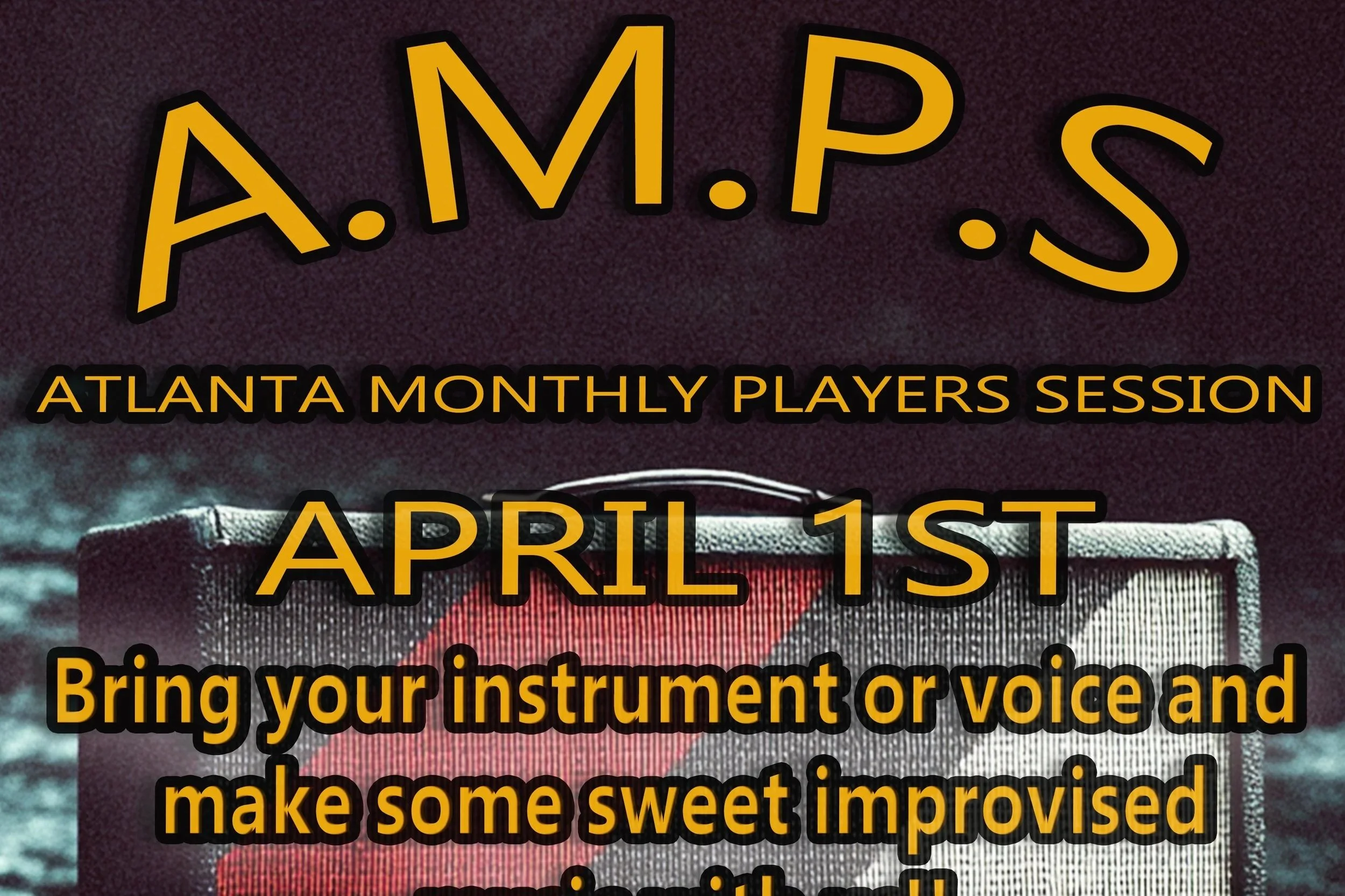 A.M.P.S. / ATLANTA MONTHLY PLAYERS SESSION