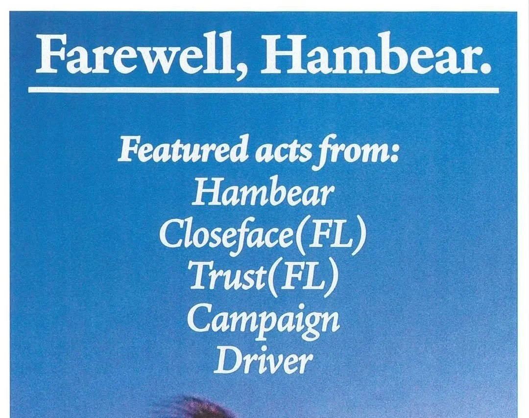 Hambear (final show), Closeface (FL), Trust (FL), Campaign, Driver
