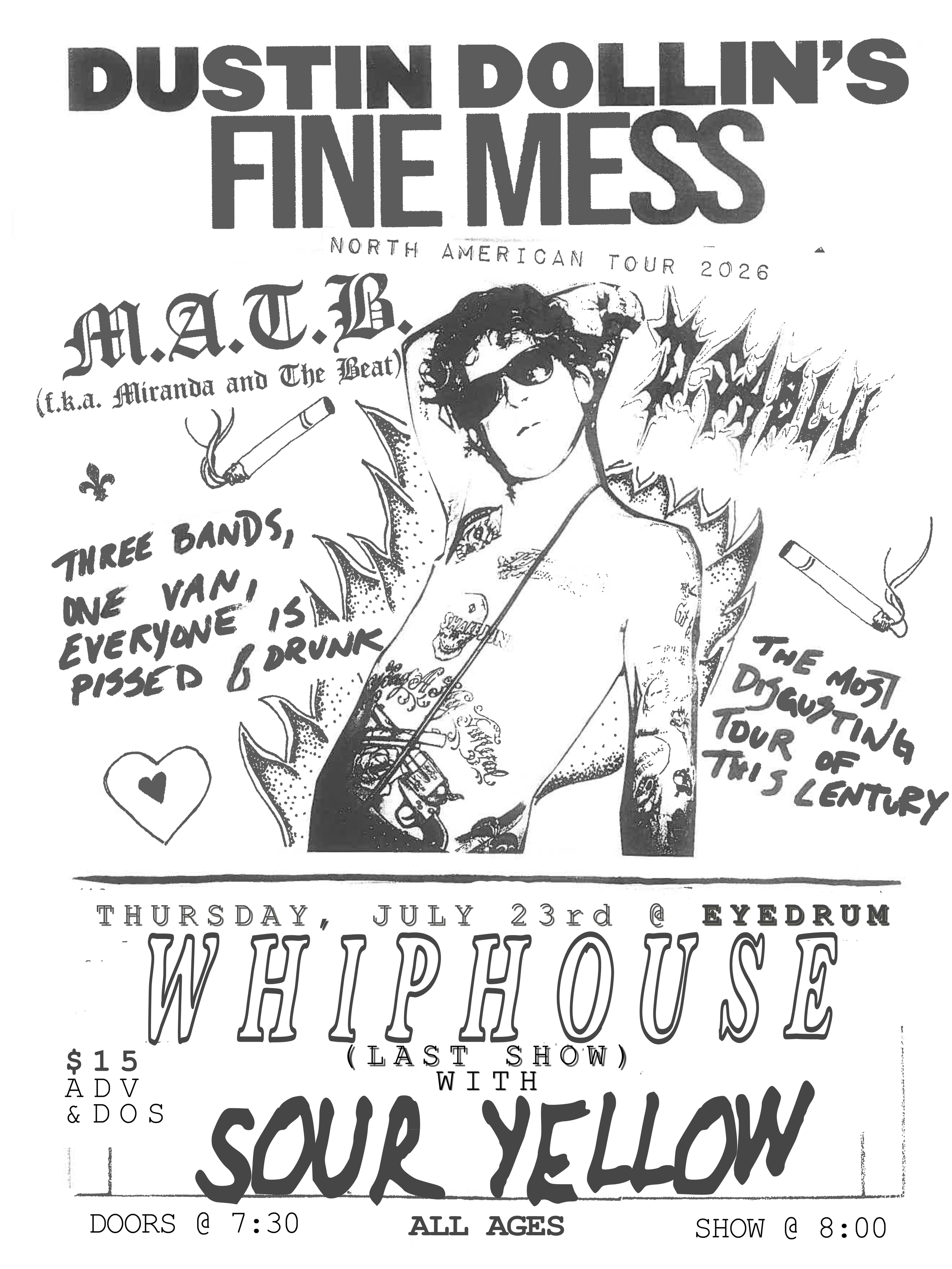 DUSTIN DOLLIN'S FINE MESS, M.A.T.B., D.Sablu, Whiphouse (final show) and Sour Yellow