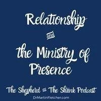 074 |Relationship and the Ministry of Presence