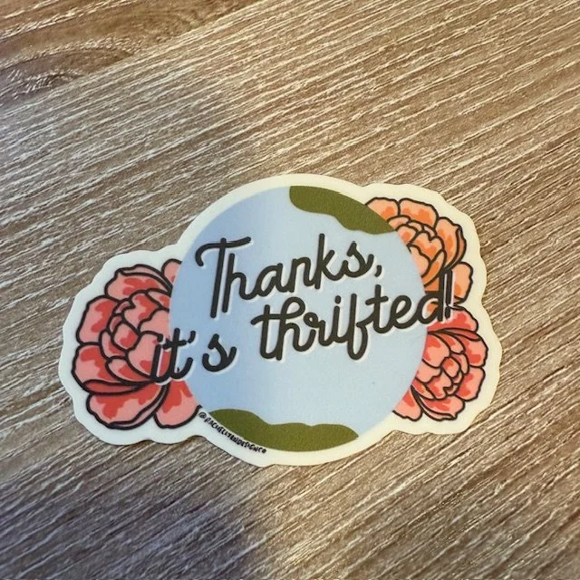 Thanks, it's Thrifted! Vinyl Sticker