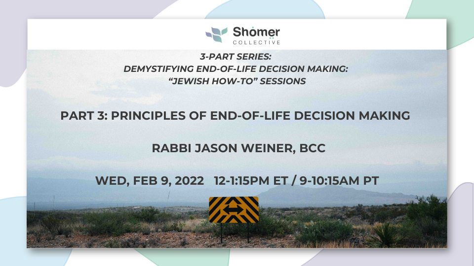 Jewish How-to Part 3: Principles of end-of-life decision making
