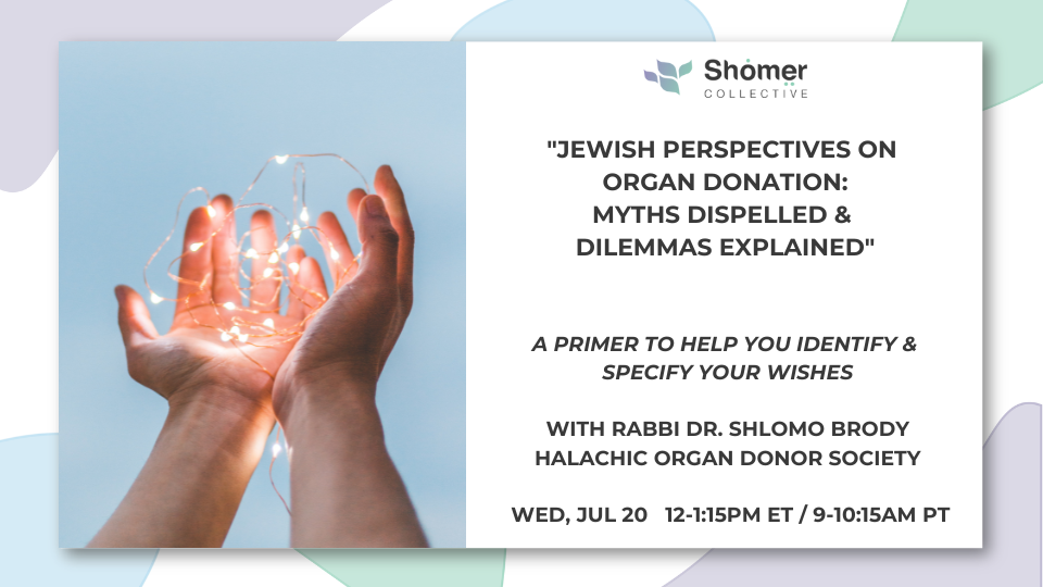 Jewish Perspectives on Organ Donation: Myths Dispelled & Dilemmas Explained