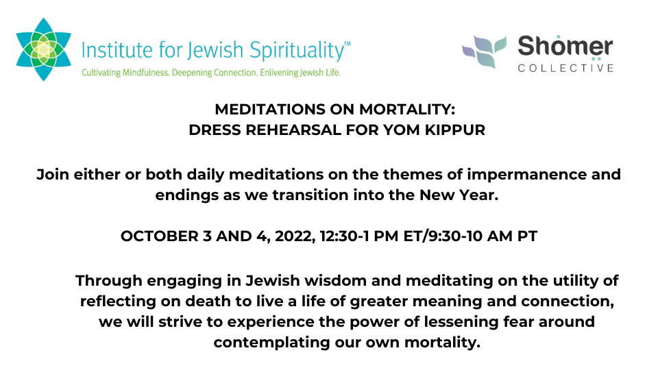 Meditations on Mortality: Dress Rehearsal for Yom Kippur (Oct 4)