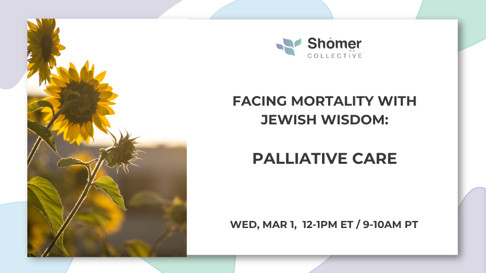 Facing Mortality with Jewish Wisdom: Palliative Care