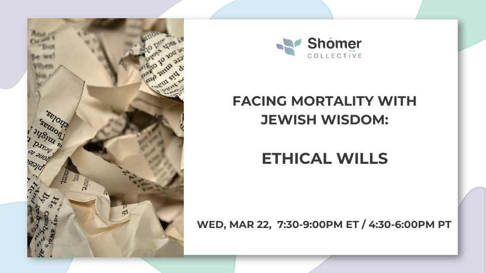 Facing Mortality with Jewish Wisdom: Ethical Wills