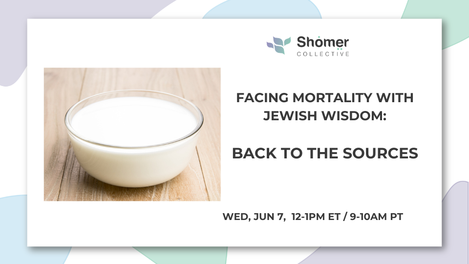 Facing Mortality with Jewish Wisdom: Back to the Sources
