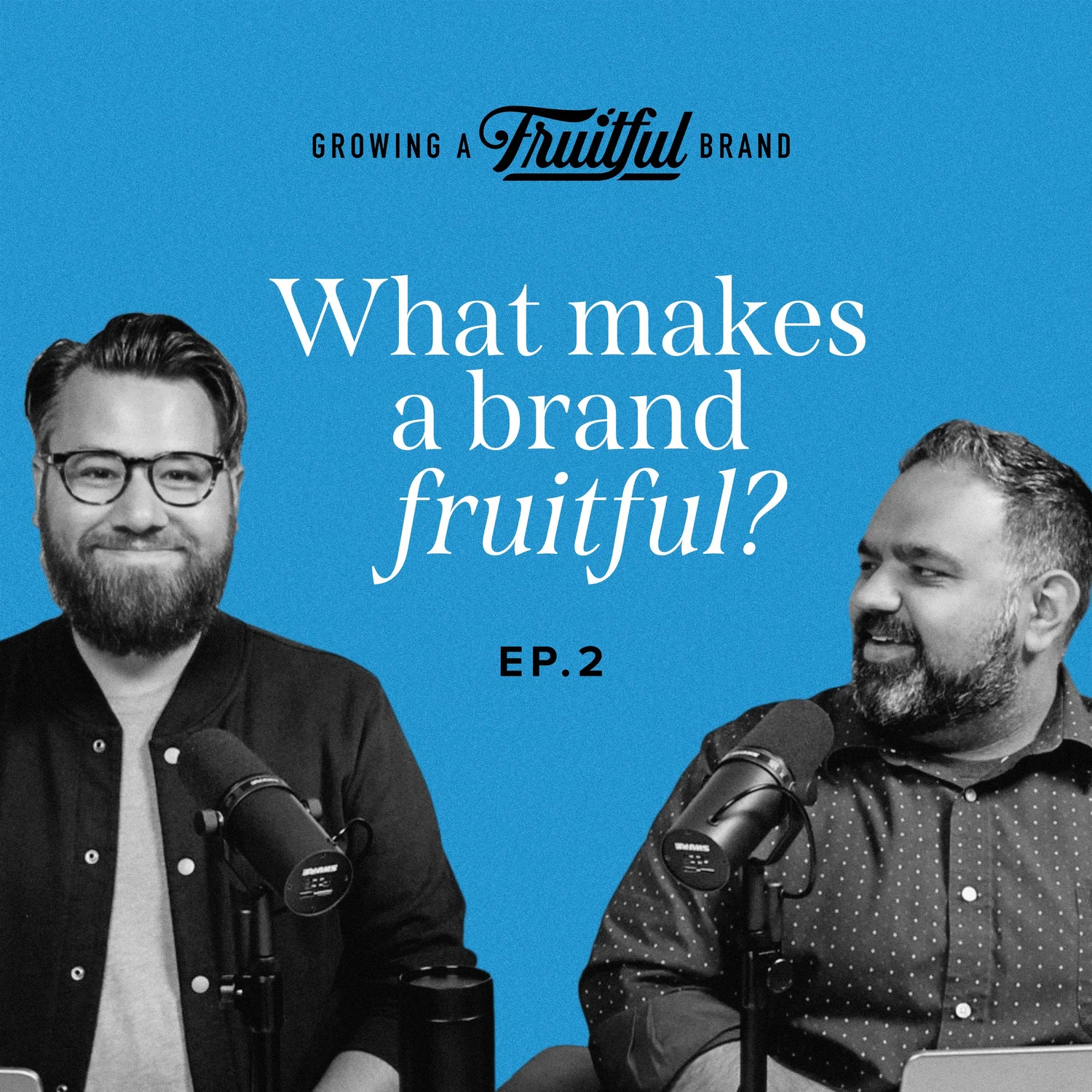 What Makes a Brand Fruitful? Ep. 2 Growing a Fruitful Brand Podcast episode artwork