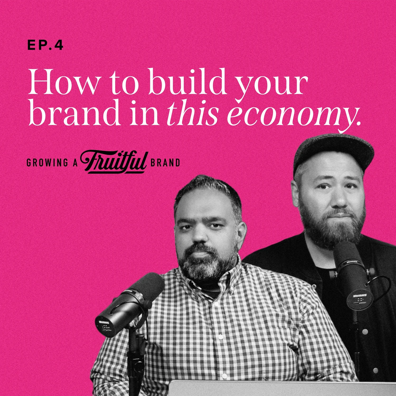 How to Build a Brand in This Economy. Ep. 4 Growing a Fruitful Brand Podcast episode artwork