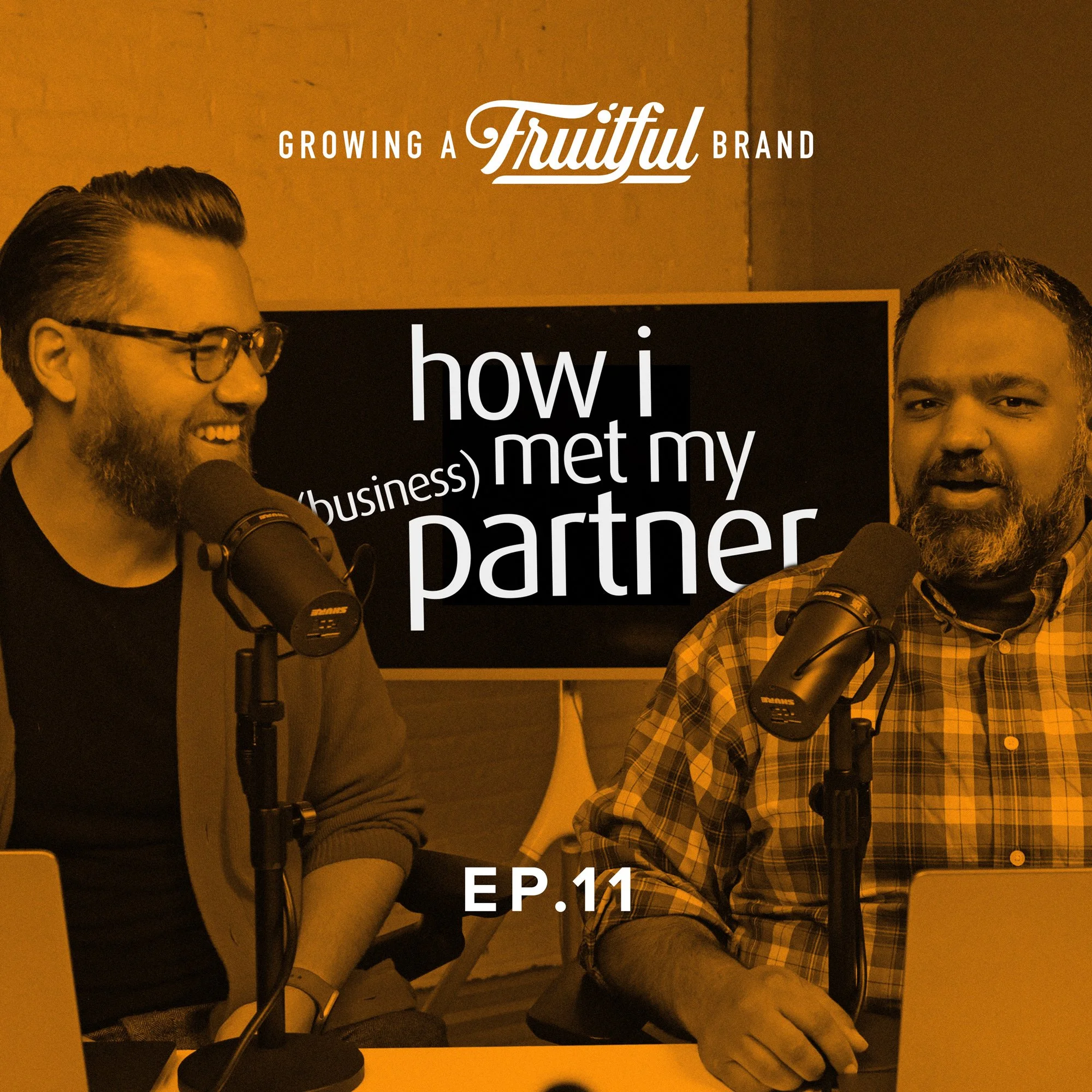 How I Met My Business Partner Ep. 11 Growing A Fruitful Brand