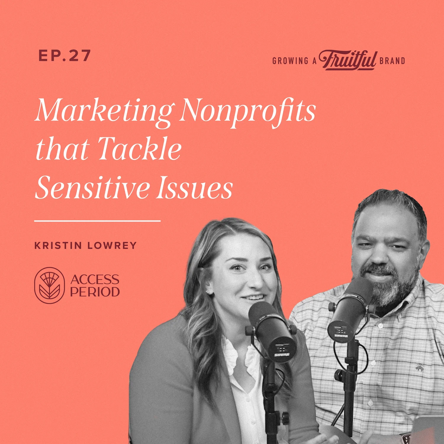 Marketing Nonprofits That Tackle Sensitive Issues | Growing A Fruitful Brand | Episode 27 episode artwork
