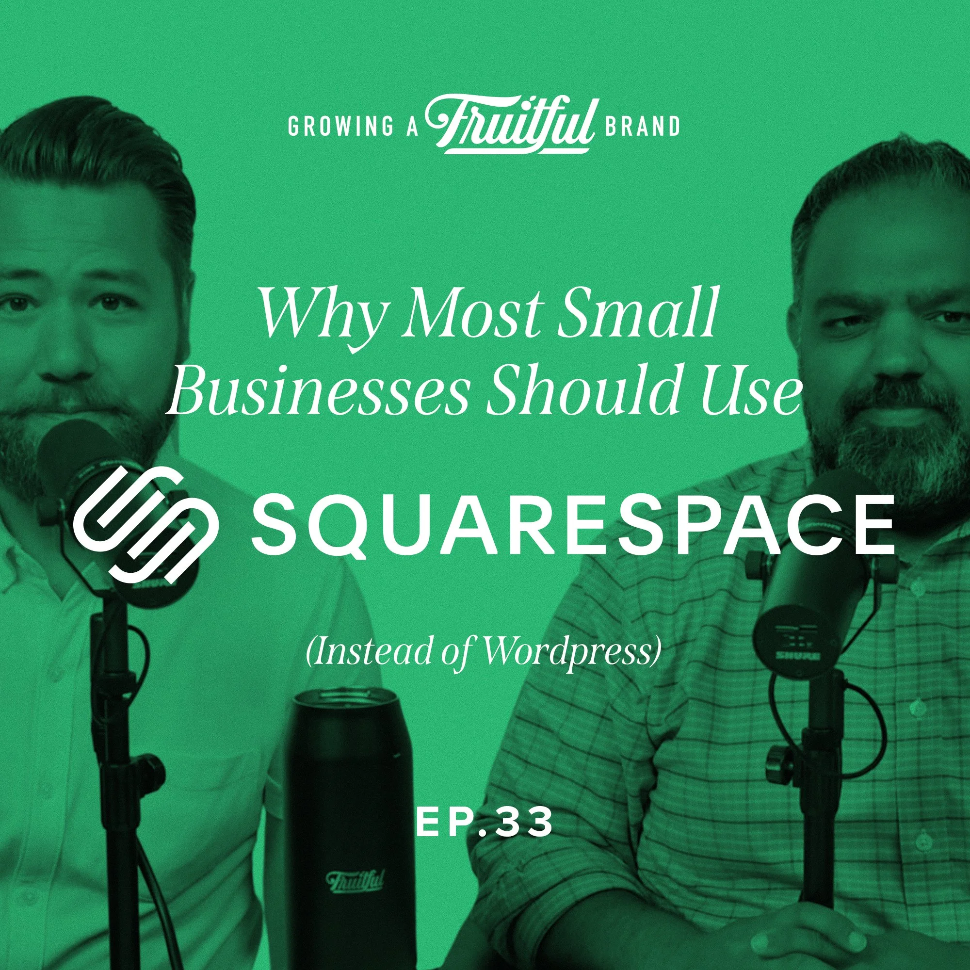 Why Most Small Businesses Should Use Squarespace Instead of WordPress | Growing A Fruitful Brand Podcast | Episode #33