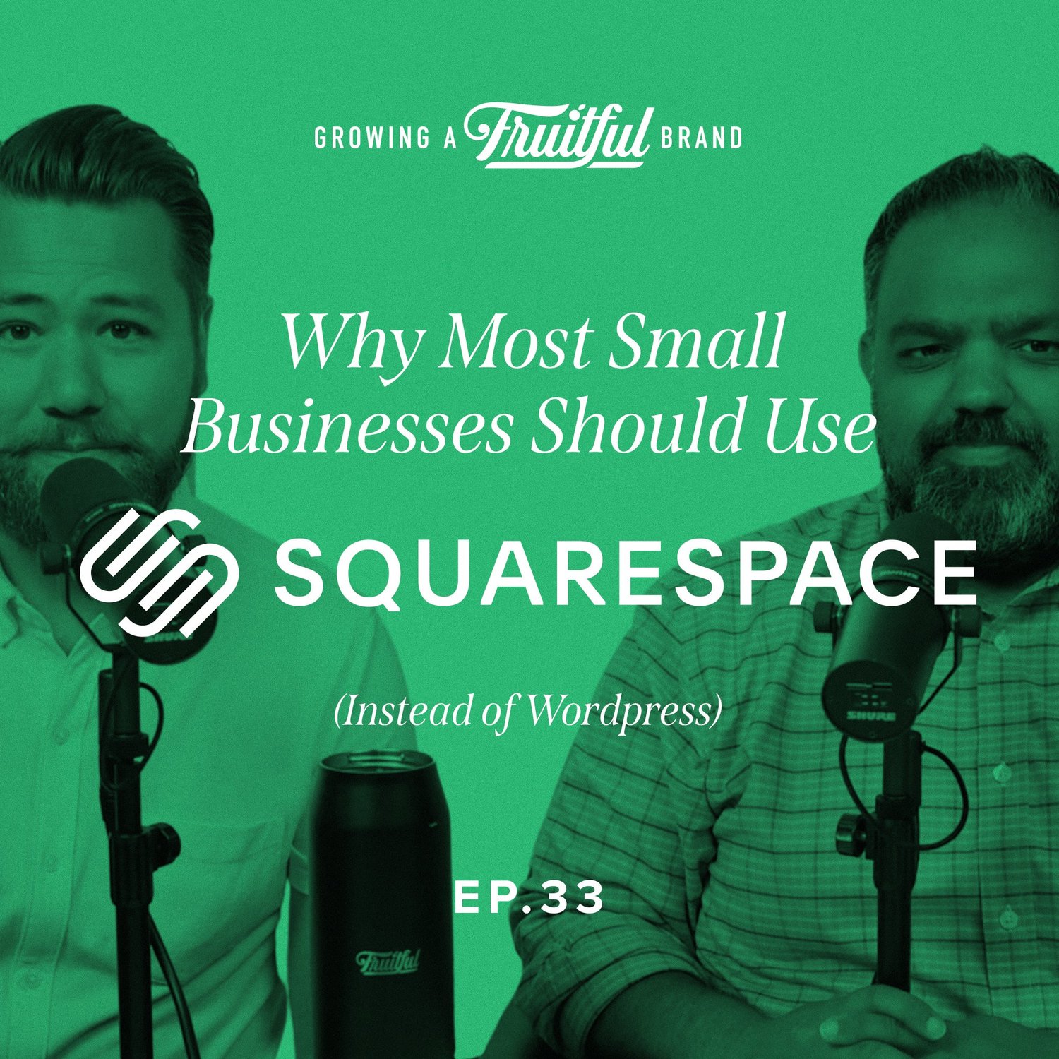 Why Most Small Businesses Should Use Squarespace Instead of WordPress | Growing A Fruitful Brand Podcast | Episode #33 episode artwork