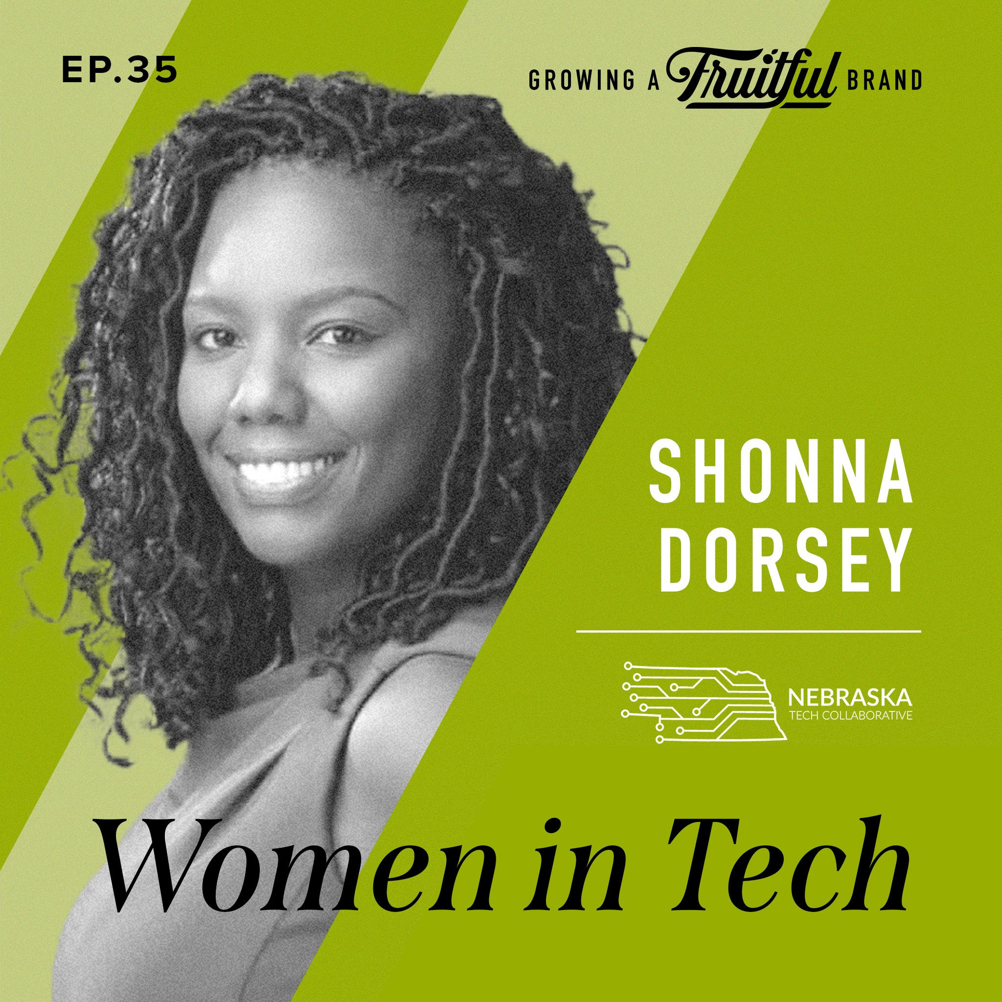 Women In Tech with Shonna Dorsey | Growing A Fruitful Brand | Episode 35