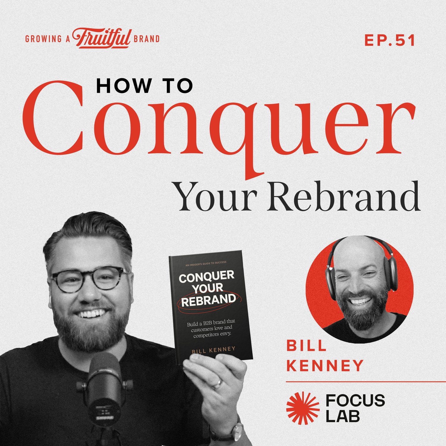How To Conquer Your Rebrand w/ Bill Kenney | Growing A Fruitful Brand Podcast | Episode 51 episode artwork