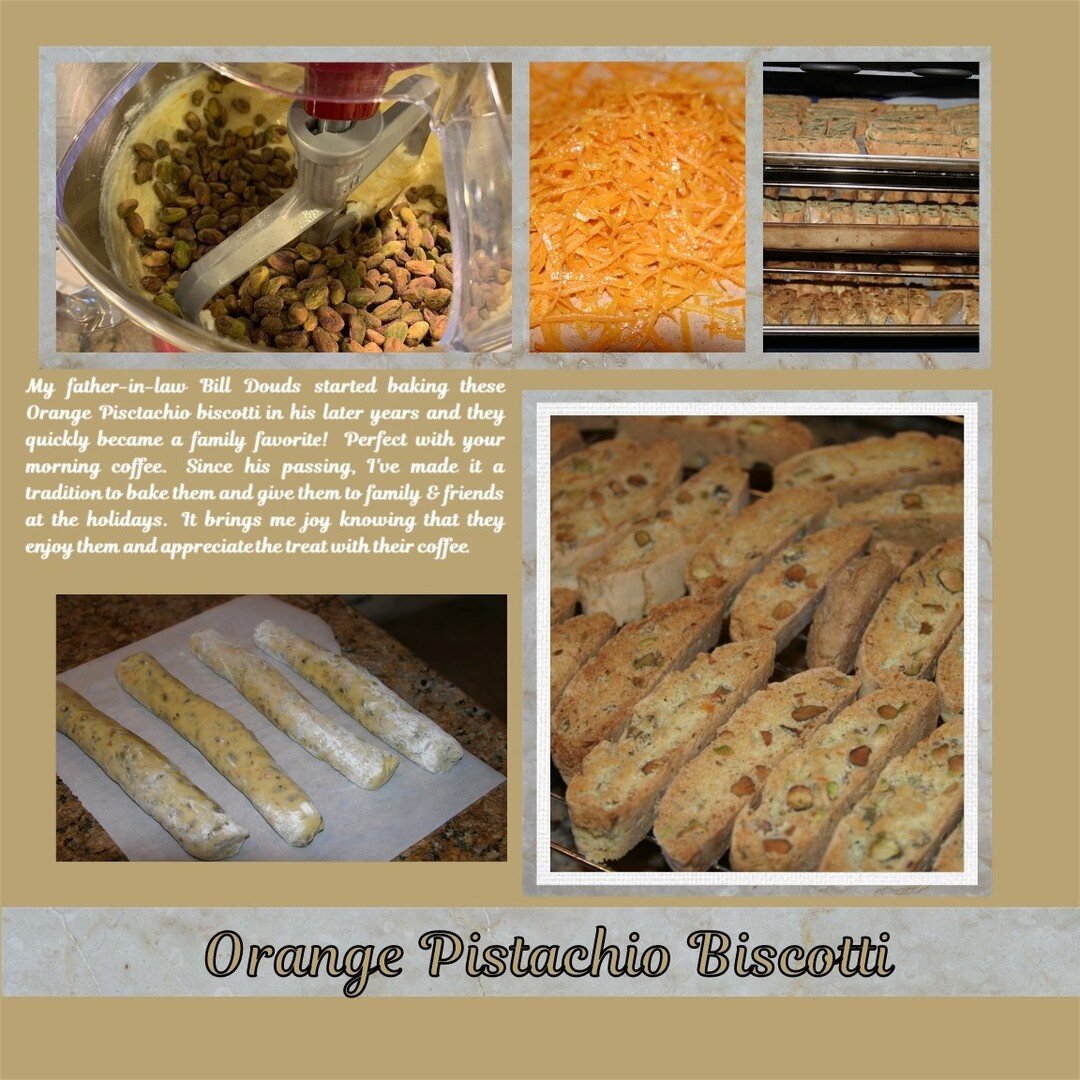 It's National Pistachio Day!  My father-in-law Bill Douds started baking these Orange Pistachio biscotti in his later years and they quickly became a family favorite!  Perfect with your morning coffee.  Since his passing, I've made it a tradition to 