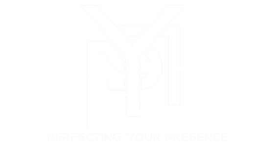 PERFECTING YOUR PRESENCE