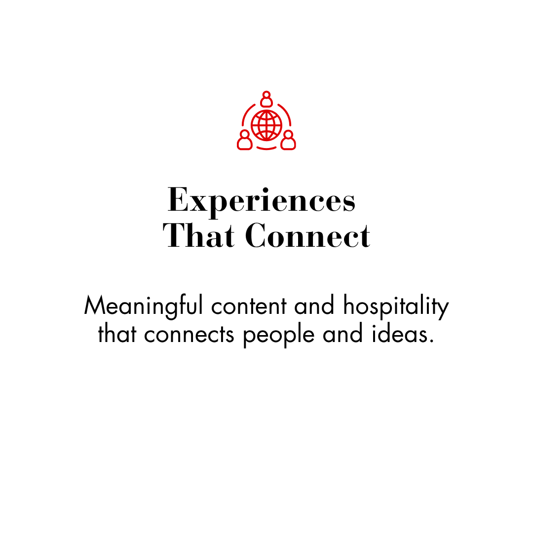 Meaningful content and hospitality that connects people and ideas.