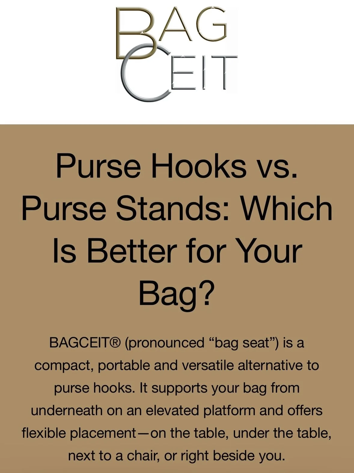 ⭐️✨NEW BLOG!✨⭐️

Your handbag deserves better than the floor&mdash;or any unsanitary surface.✨👜✨

BAGCEIT&reg; offers a smart, stylish, portable and versatile alternative to the traditional purse hook.

To read the entire blog, click the link in our
