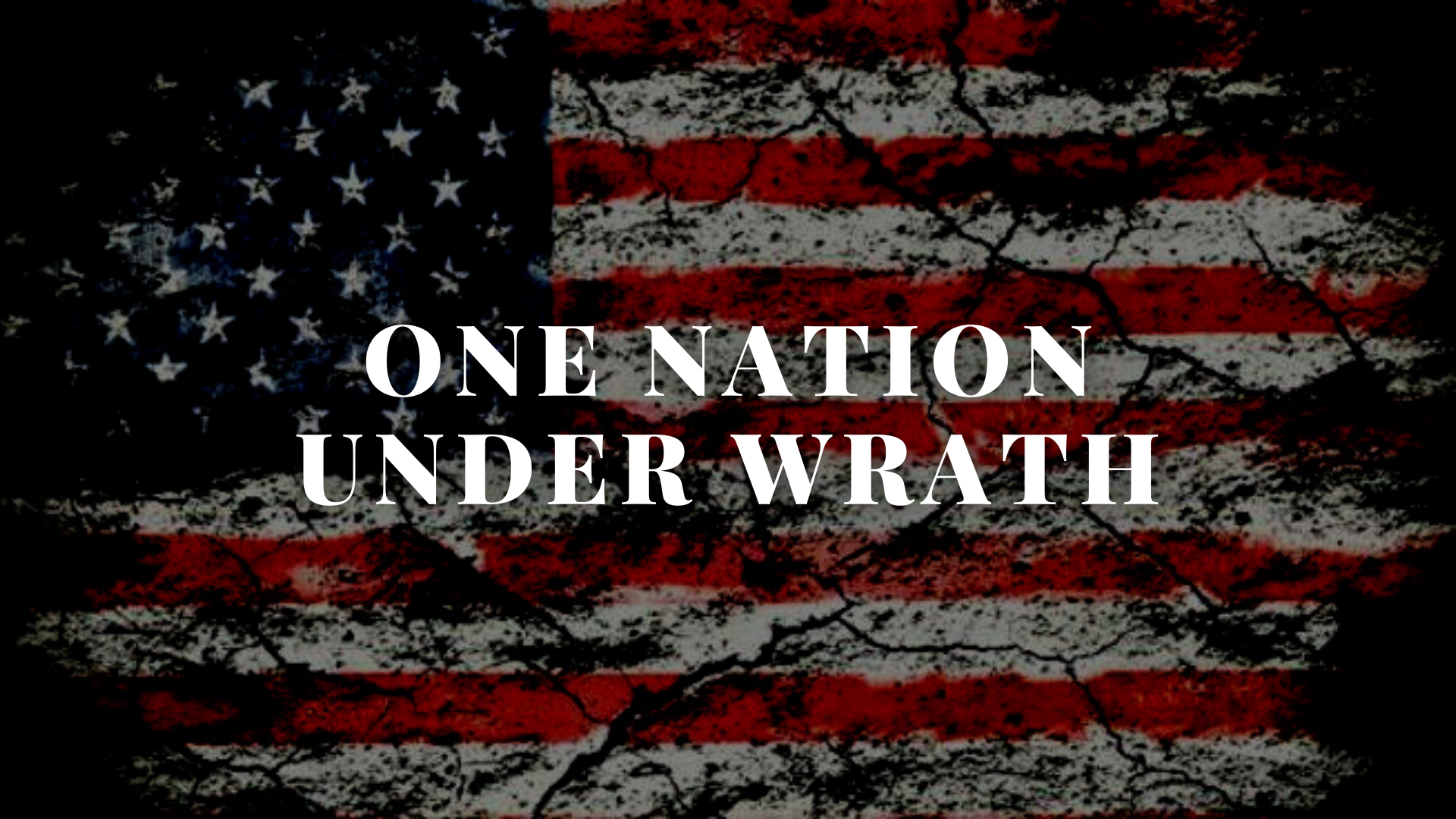 One Nation Under Wrath