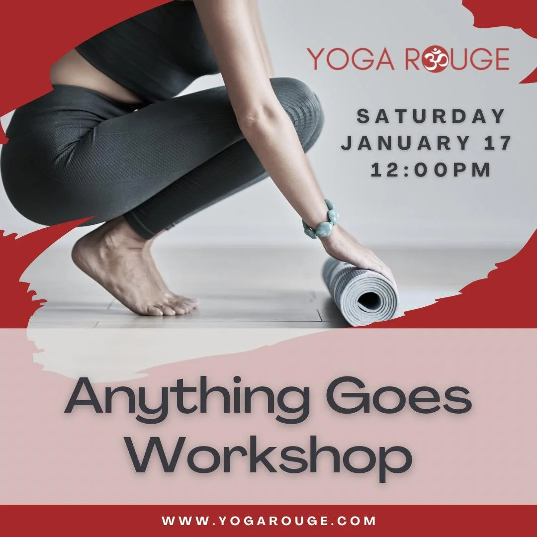 Join us Saturday &bull; January 17 &bull; 12:00 PM &bull; for the Anything Goes Workshop!

ALL are welcome! Brand New, Beginners, Intermediate, Advanced. Dana and Heather will go over basic poses, breath, chaturanga (high to half), and any poses YOU 