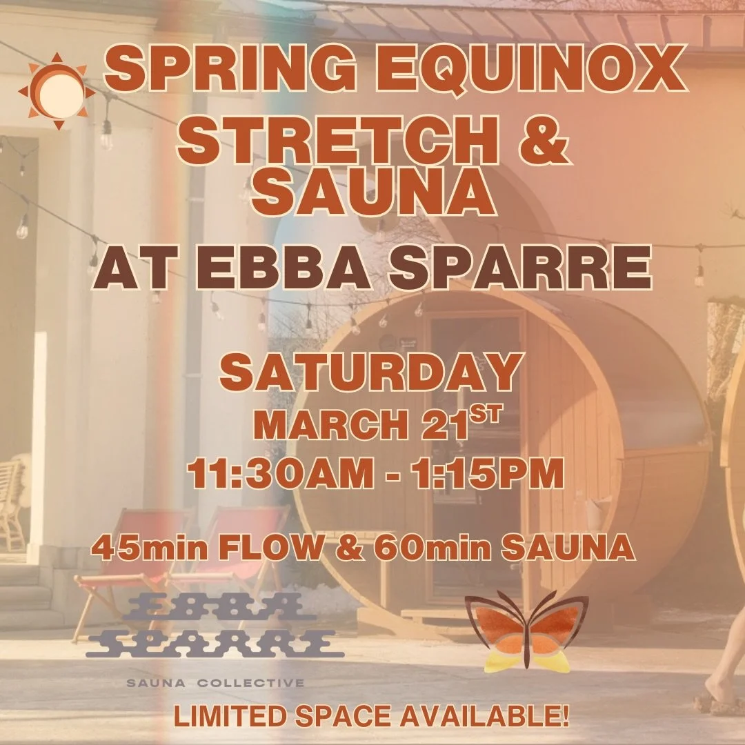 🌞 Spring Equinox Stretch &amp; Sauna 🌞

Join us at Ebba Sparre Sauna Collective for a unique spring reset. We&rsquo;ll begin with a 45-minute flow to wake up the body, followed by 60 minutes in a cedar barrel sauna &mdash; a Nordic-inspired sauna e