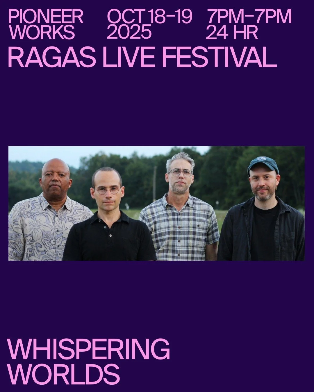 Whispering Worlds w/ Aaron Shragge (John Hassell Tribute)

Aaron Shragge (trumpet/shakuhachi/fx/composition) 
Luke Schwartz (guitar)
Damon Banks (bass) 
Deric Dickens (drums)

Ragas Live Festival 2025
October 18-19 at Pioneer Works

Full schedule ava