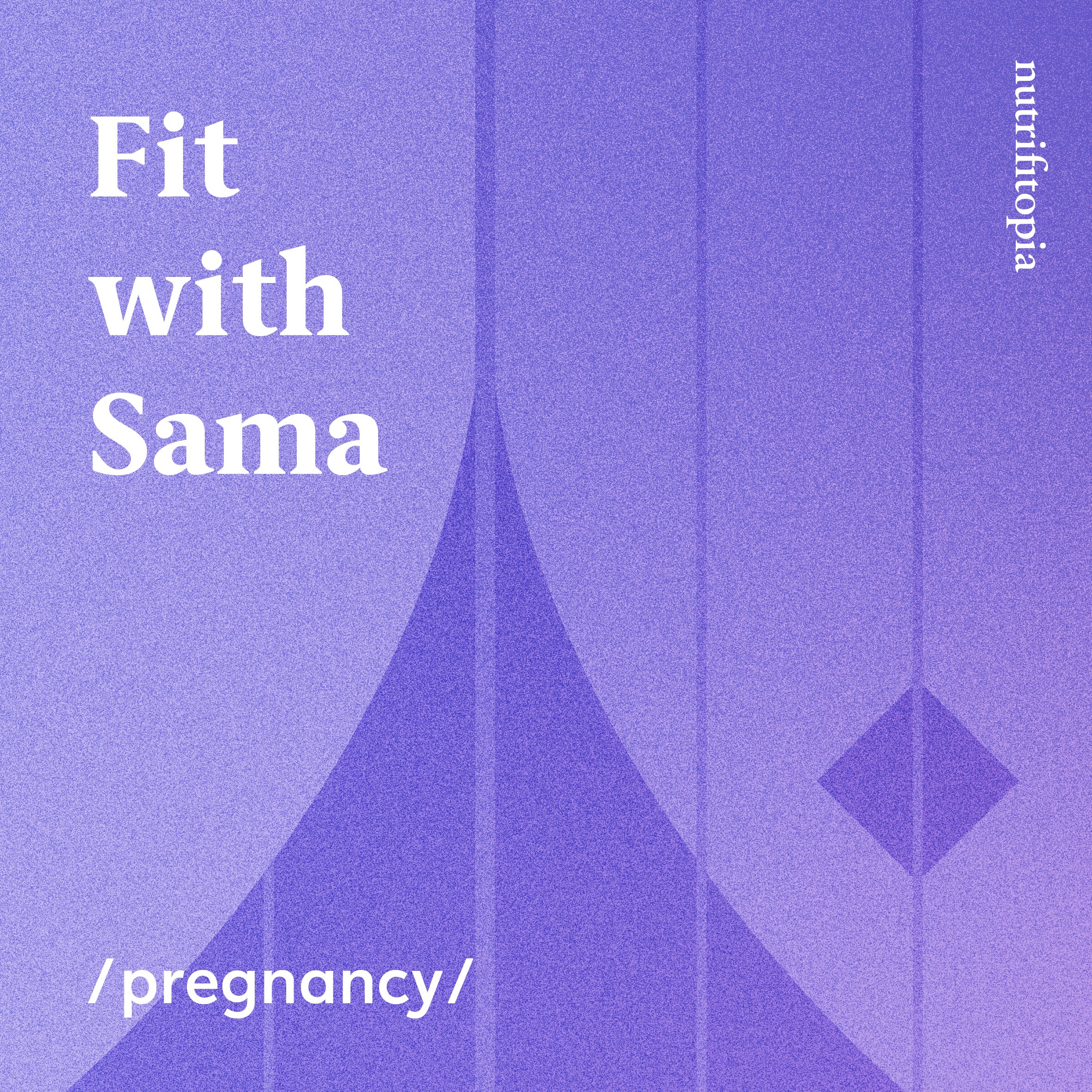 Fit with Sama - pregnancy