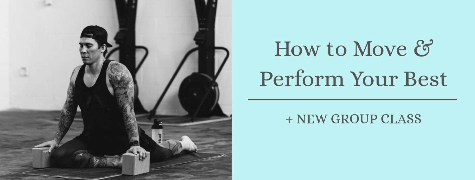 How to Move & Perform Your Best + New Group Class