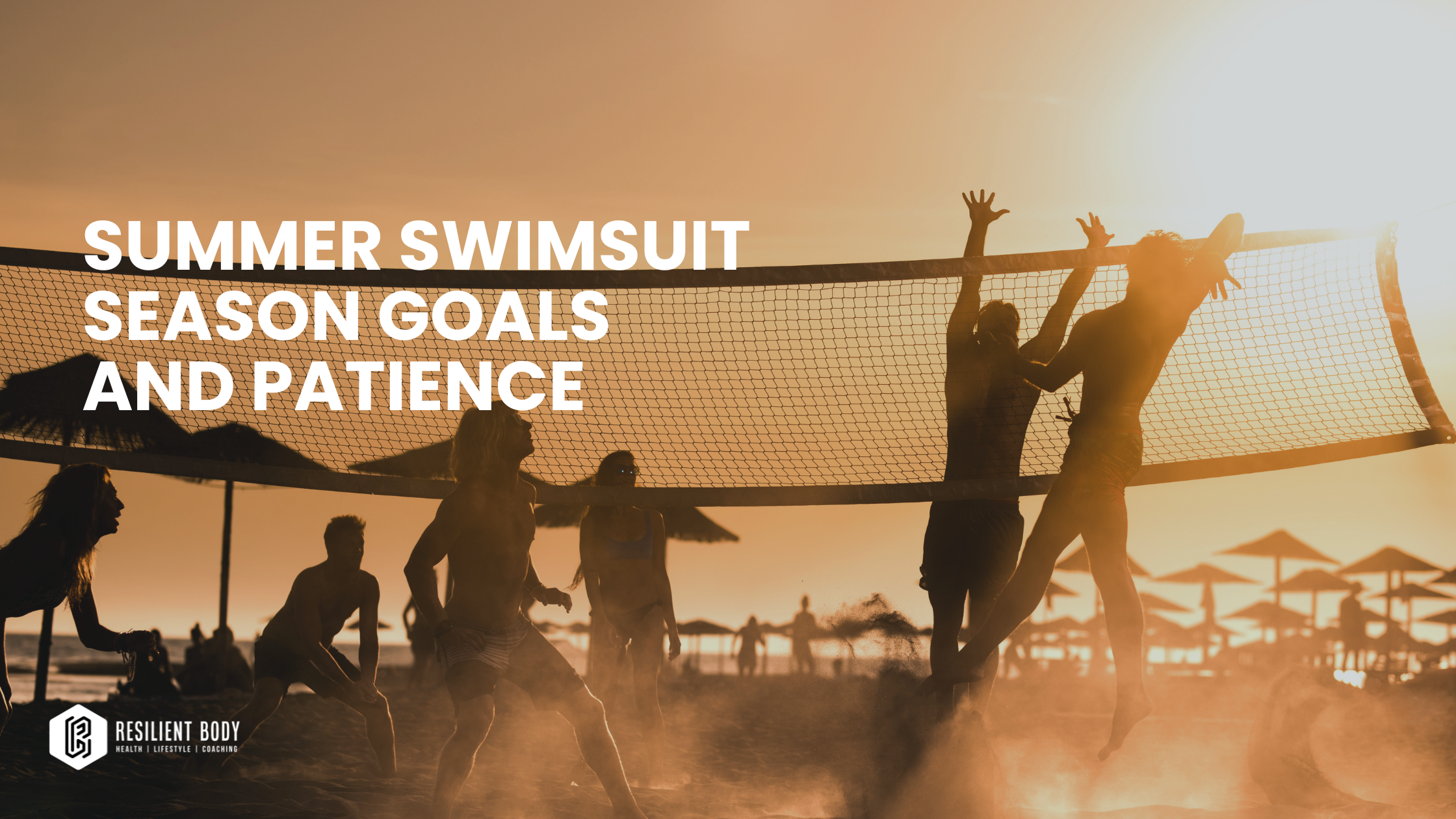 Summer Swimsuit Season Goals and Patience