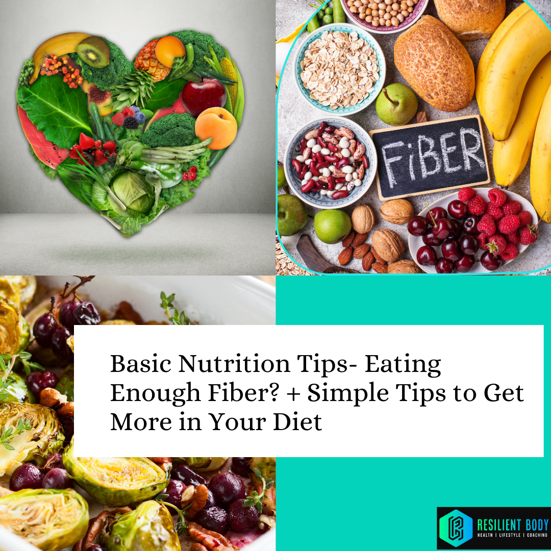 Basic Nutrition Tips- Eating Enough Fiber? + Tips to Get More