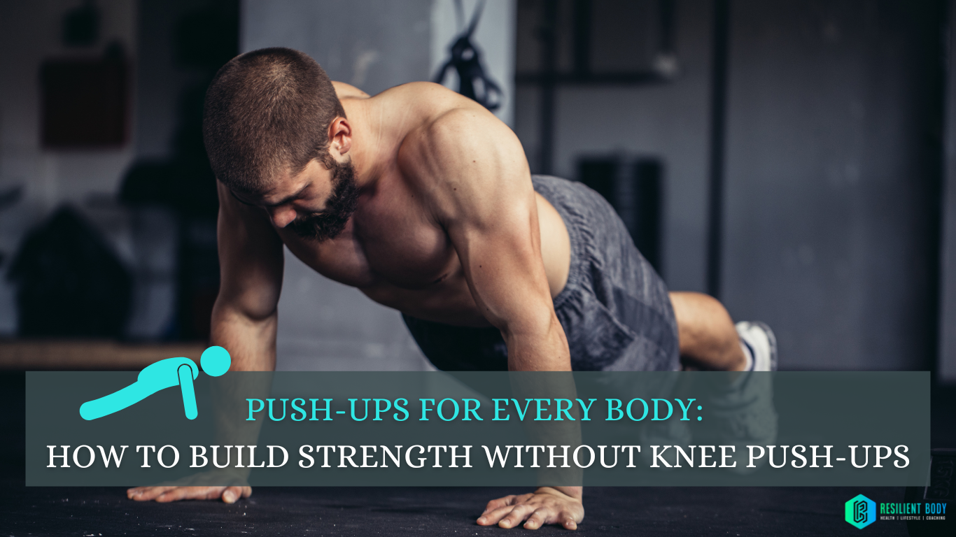 Push-Ups for Every Body: How to Build Strength Without Knee Push-Ups
