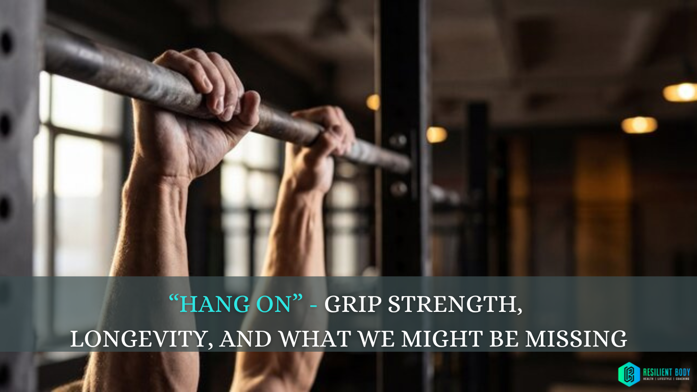 “Hang On” – Grip Strength, Longevity, and What We Might Be Missing