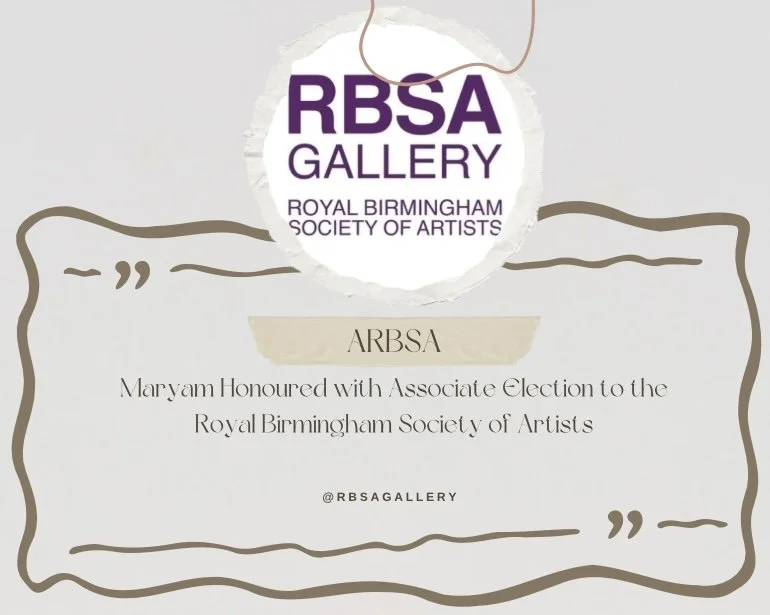 Maryam Honoured with Associate Election to the Royal Birmingham Society of Artists