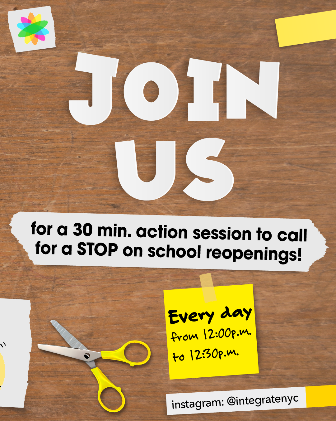 Join us for a 30 min. action session to call for a STOP on school reopenings! Happening every day from 12 PM to 12:30PM. Visit our instagram for more info: instagram.com/integratenyc.