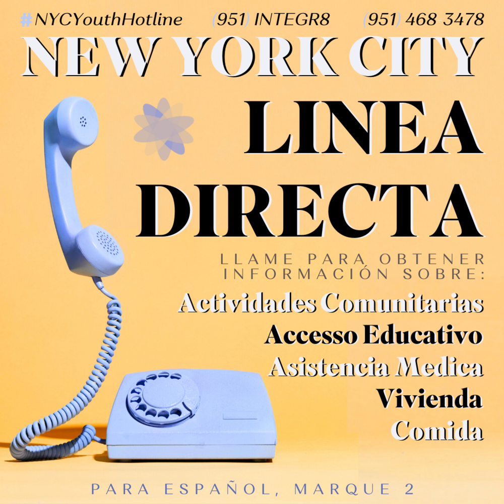 Línea directa para jóvenes de Nueva York. Llame para obtener información sobre actividades comunitarias, acceso a la educación, atención médica, vivienda, alimentación.