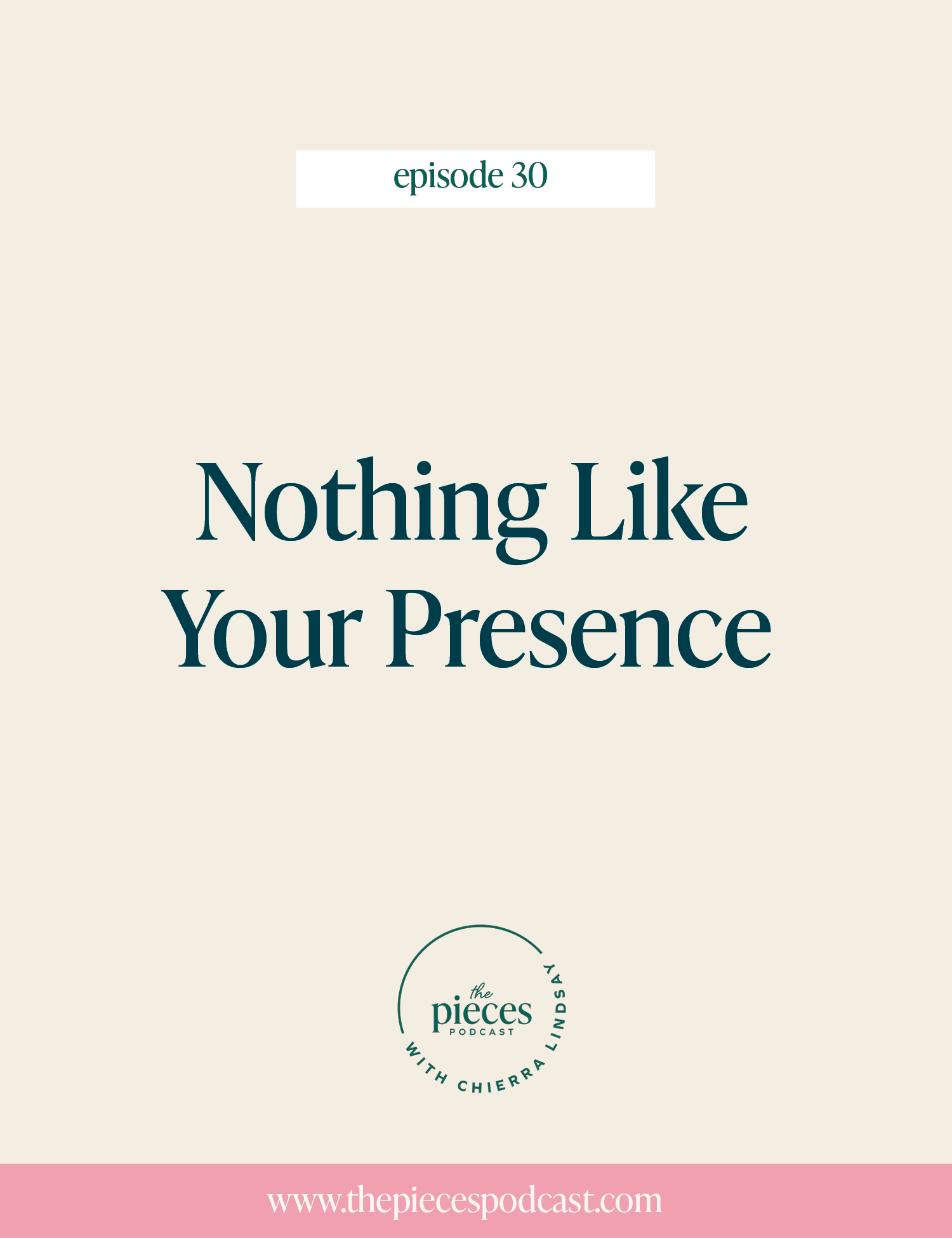 Episode 30: Nothing Like Your Presence