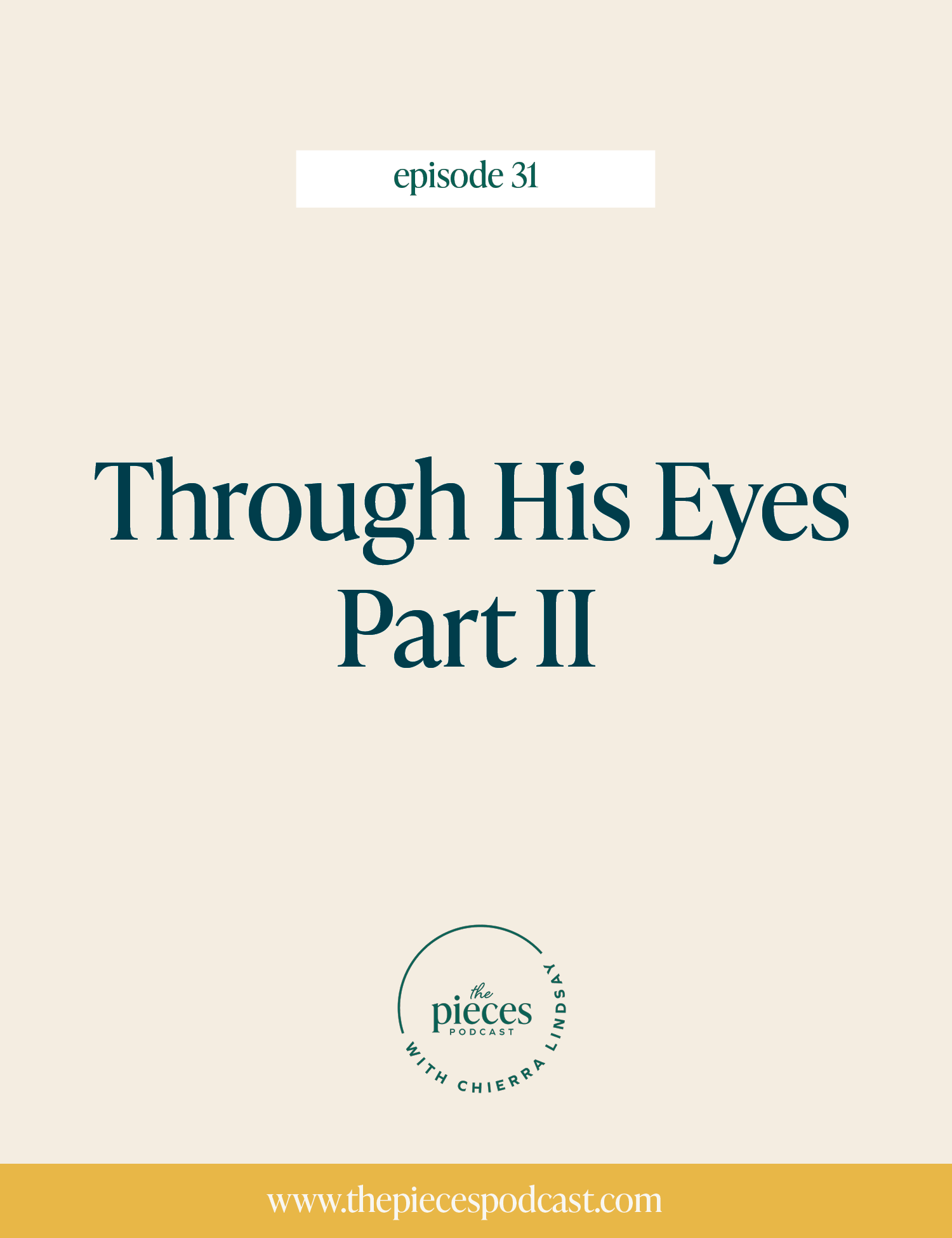 Episode 31: Through His Eyes (Part II)
