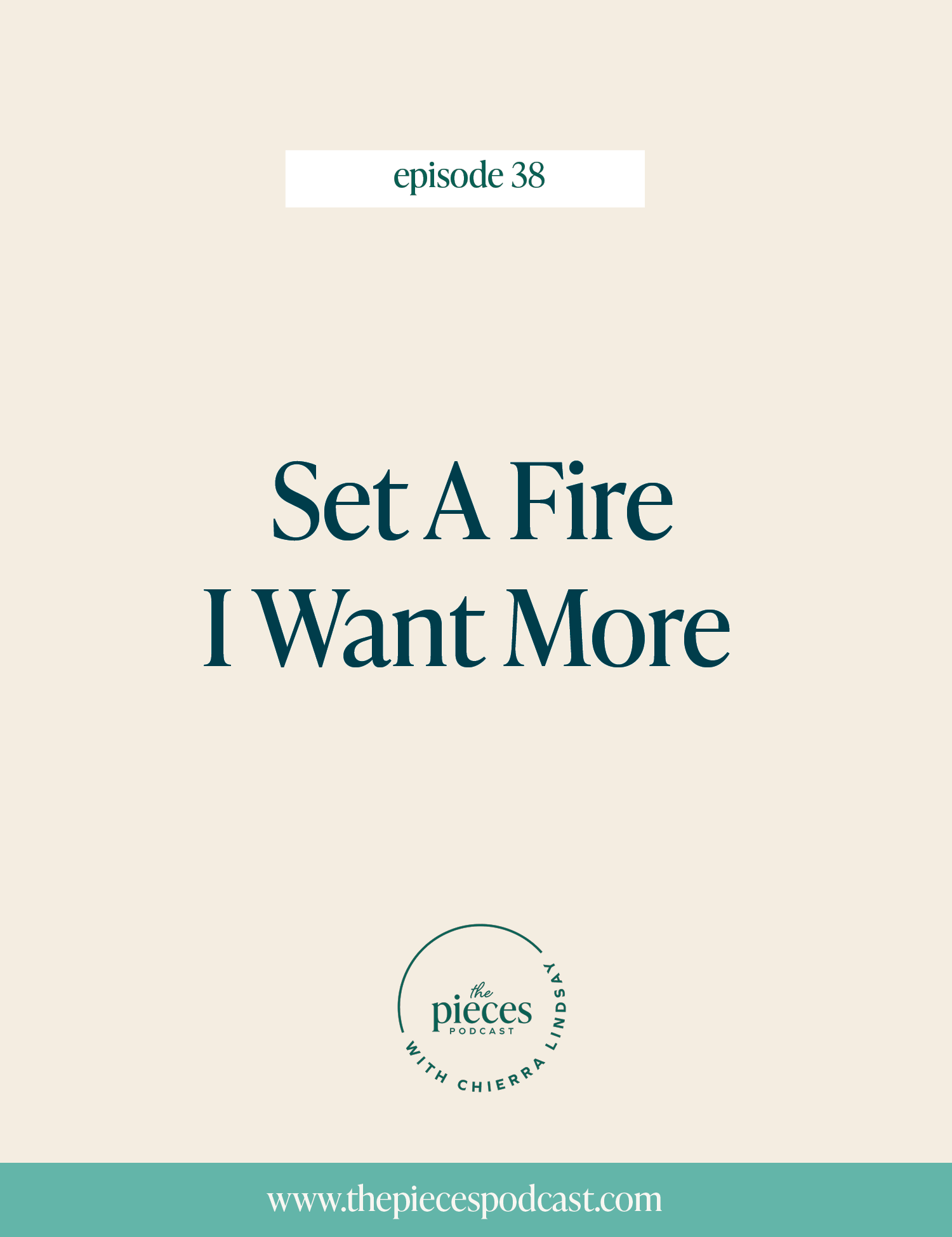 Episode 38: Set A Fire/I Want More